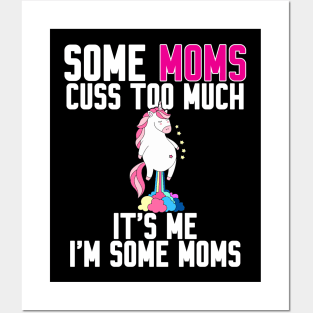 Some Moms cuss too much Posters and Art